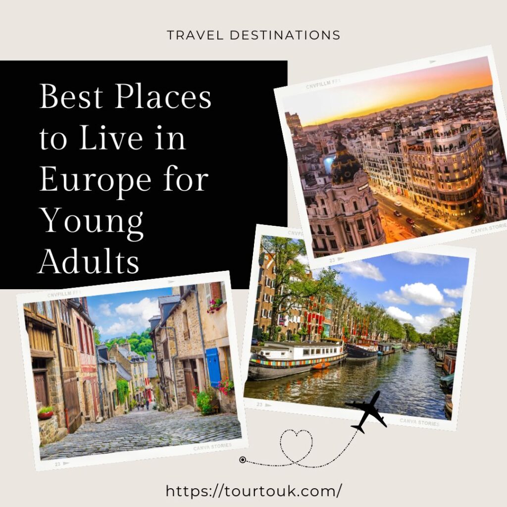 Best Places to Live in Europe for Young Adults Your 2024 Guide