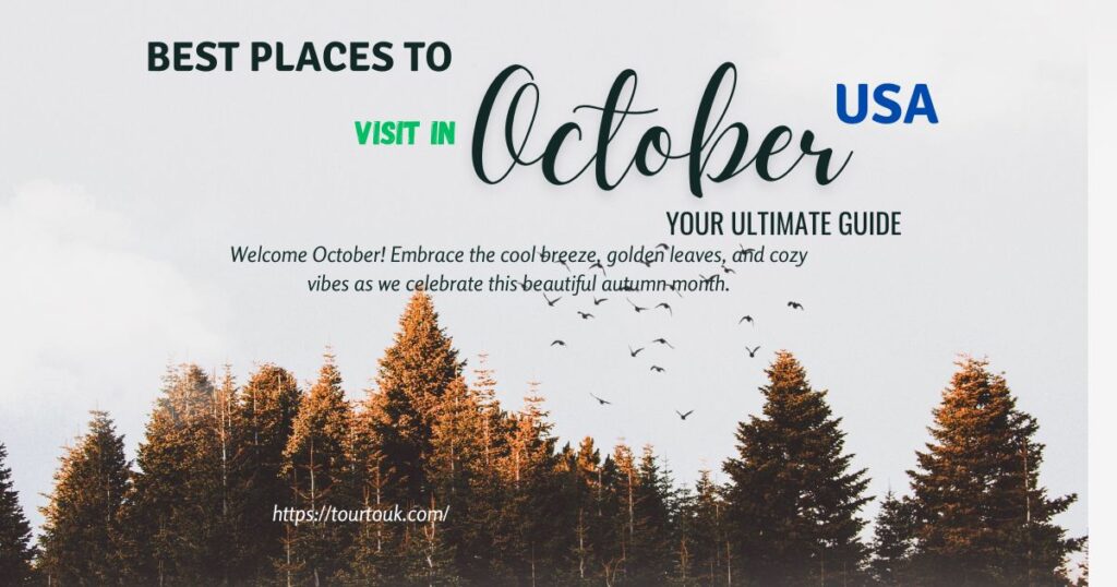 Best Places to Visit in October USA Your Ultimate Guide