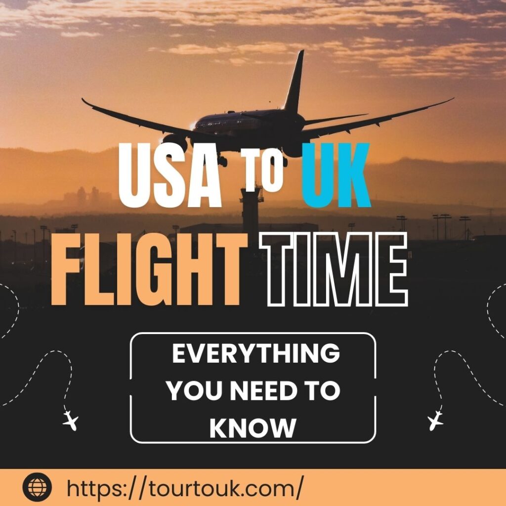 US to UK Flight Time Everything You Need to Know