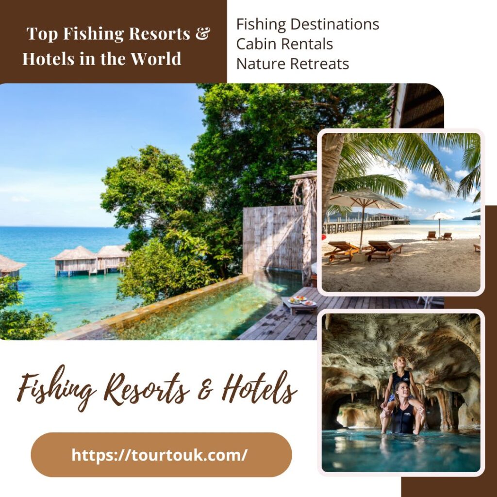 Top Fishing Resorts & Hotels in the World