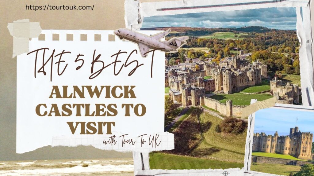 THE 5 BEST Alnwick Castles to Visit