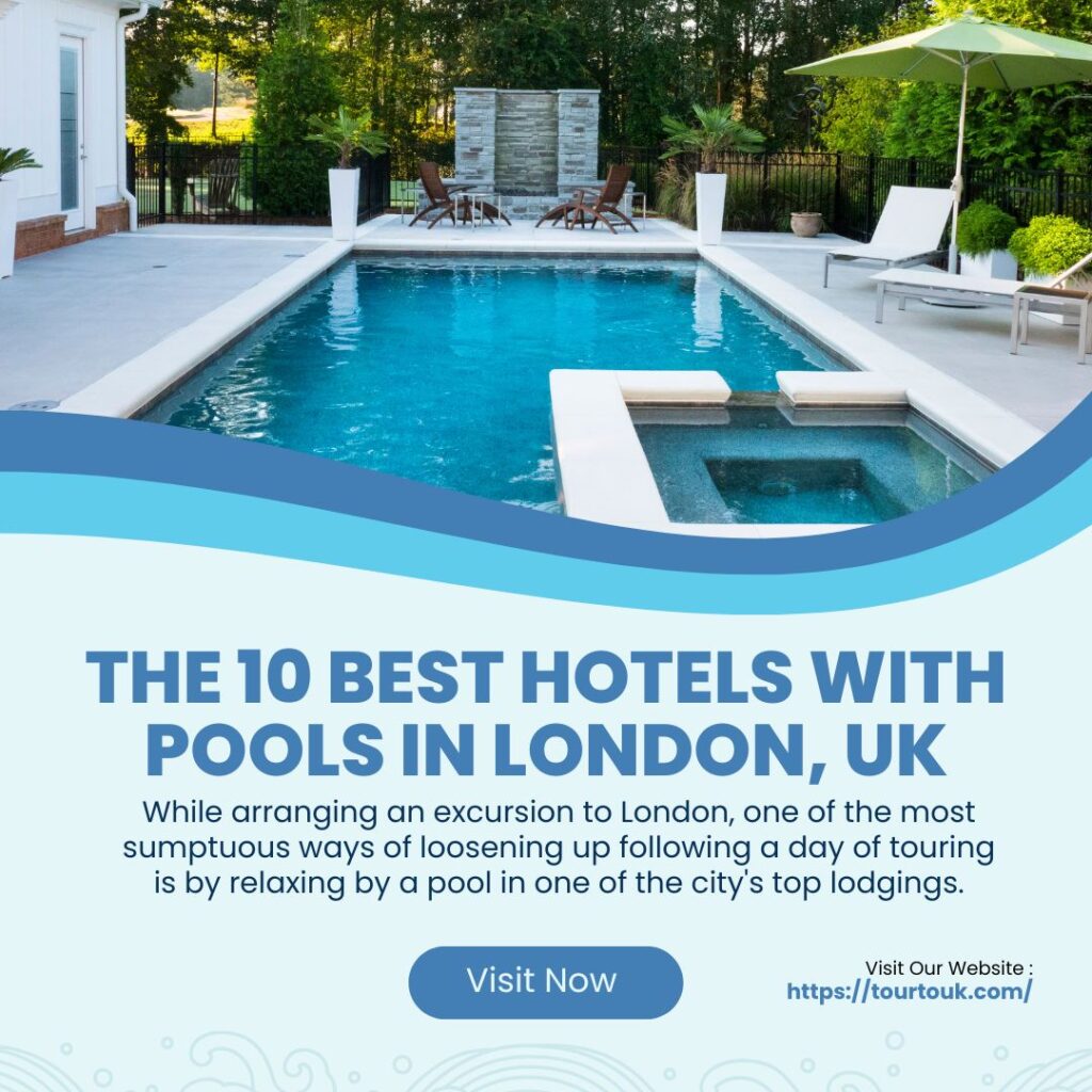 The 10 Best Hotels with Pools in London, UK