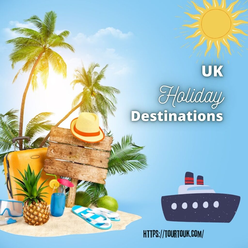 UK Holiday Destinations